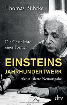 Einsteins Jahrhundertwerk: Die Geschichte einer Formel