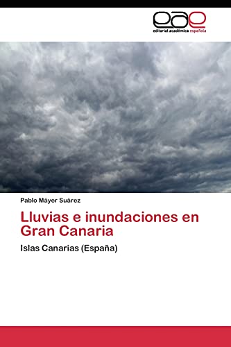 Lluvias e inundaciones en Gran Canaria: Islas Canarias (España)