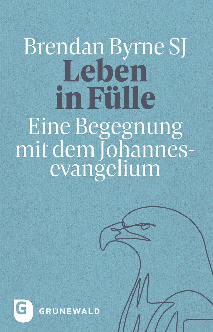 Leben in Fülle: Eine Begegnung mit dem Johannesevangelium