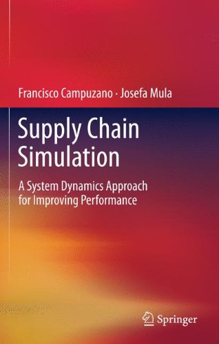 Supply Chain Simulation: A System Dynamics Approach for Improving Performance