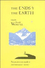 The Ends of the Earth: Perspectives on Modern Environmental History (Studies in Environment and History)