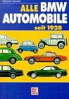 BMW Automobile 1928 - 1993. Geschichte und Typologie der Marken Dixi und BMW