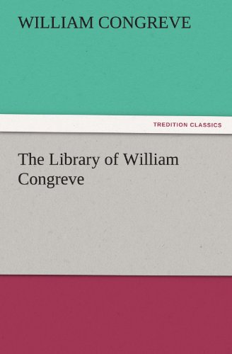The Library of William Congreve (TREDITION CLASSICS)