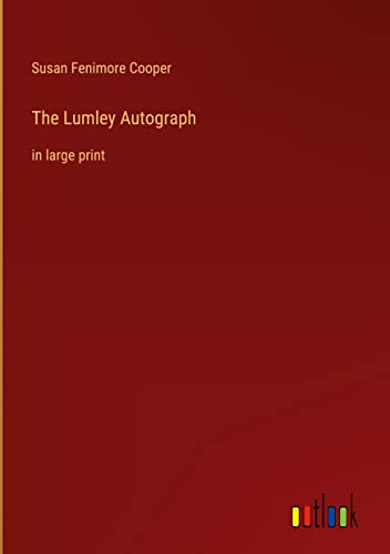 The Lumley Autograph: in large print