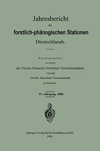 Jahresbericht der forstlich ― phänologischen Stationen Deutschlands: Vom Verein Deutscher forstlicher Versuchsanstalten von der Grossh. Hessischen Versuchsanstalt zu Giessen