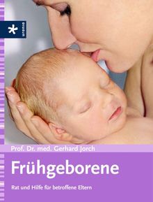 Frühgeborene. Rat und Hilfe für betroffene Eltern