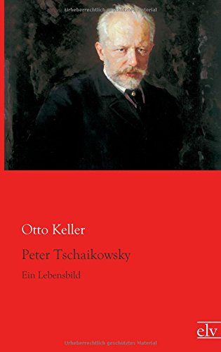 Peter Tschaikowsky - Otto Keller Kartoniert (TB)