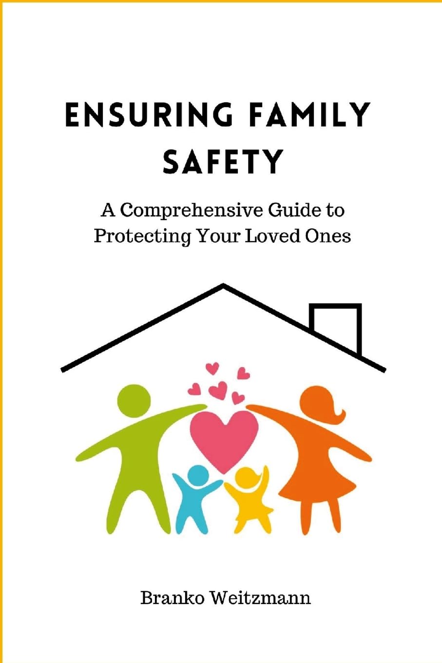 Ensuring Family Safety: A Comprehensive Guide to Protecting Your Loved Ones
