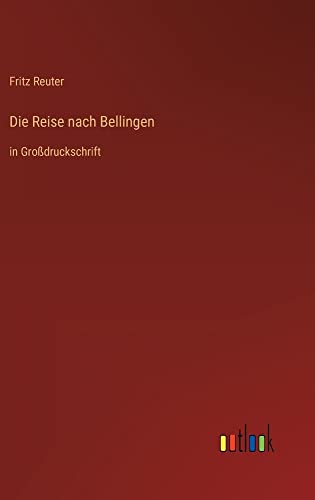 Die Reise nach Bellingen: in Großdruckschrift