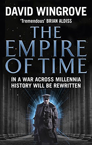 The Empire of Time: Roads to Moscow: Book One: In a War Across Millennia History Will Be Rewritten