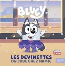 Bluey. Les devinettes : on joue chez mamie