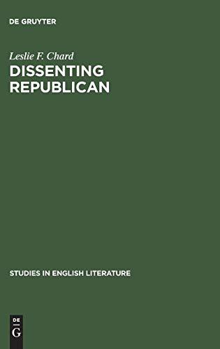 Dissenting republican: Wordsworth's early life and thought in their political context (Studies in English Literature, 66, Band 66)