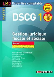 DSCG 1 gestion juridique, fiscale et sociale : manuel : millésime 2010-2011