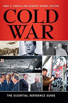 Cold War: The Essential Reference Guide