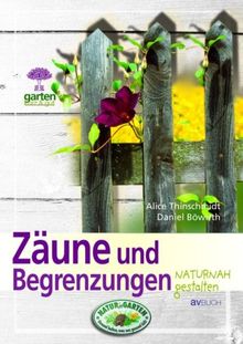 Zäune und Begrenzungen: naturnah gestalten