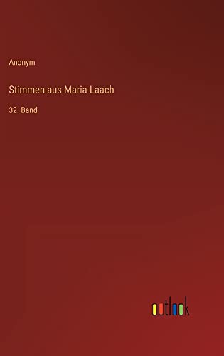 Stimmen aus Maria-Laach: 32. Band