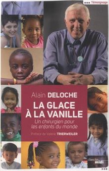 La glace à la vanille : un chirurgien pour les enfants du monde