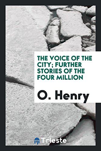 The voice of the city; further stories of the four million