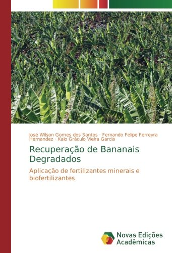 Recuperação de Bananais Degradados: Aplicação de fertilizantes minerais e biofertilizantes