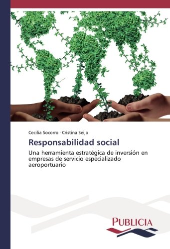 Responsabilidad social: Una herramienta estratégica de inversión en empresas de servicio especializado aeroportuario