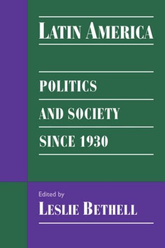 Latin America: Politics and Society since 1930 (Cambridge History of Latin America)