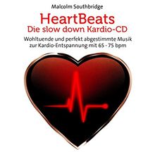 Heart Beats - Die Slow Down Kardio-CD: Wohltuende und perfekt abgestimmte Musik zur Kardio-Entspannung mit 65 - 75 bpm | Buch | Zustand sehr gut