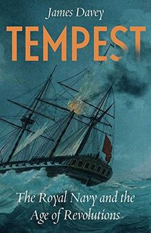 Tempest: The Royal Navy and the Age of Revolutions