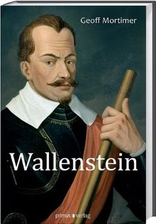 Wallenstein: Rätselhaftes Genie des Dreißigjährigen Krieges