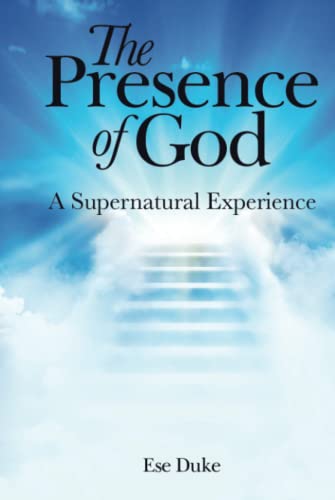 The Presence of God: A Supernatural Experience