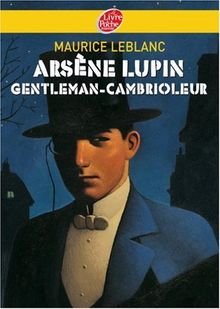 Arsène Lupin. Arsène Lupin, gentleman-cambrioleur