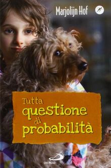 Tutta questione di probabilità (Narrativa San Paolo ragazzi, Band 45)