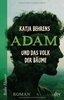 Adam und das Volk der Bäume: Roman