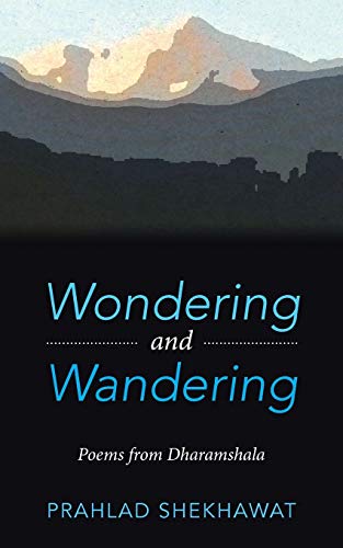 Wondering and Wandering: Poems from Dharamshala
