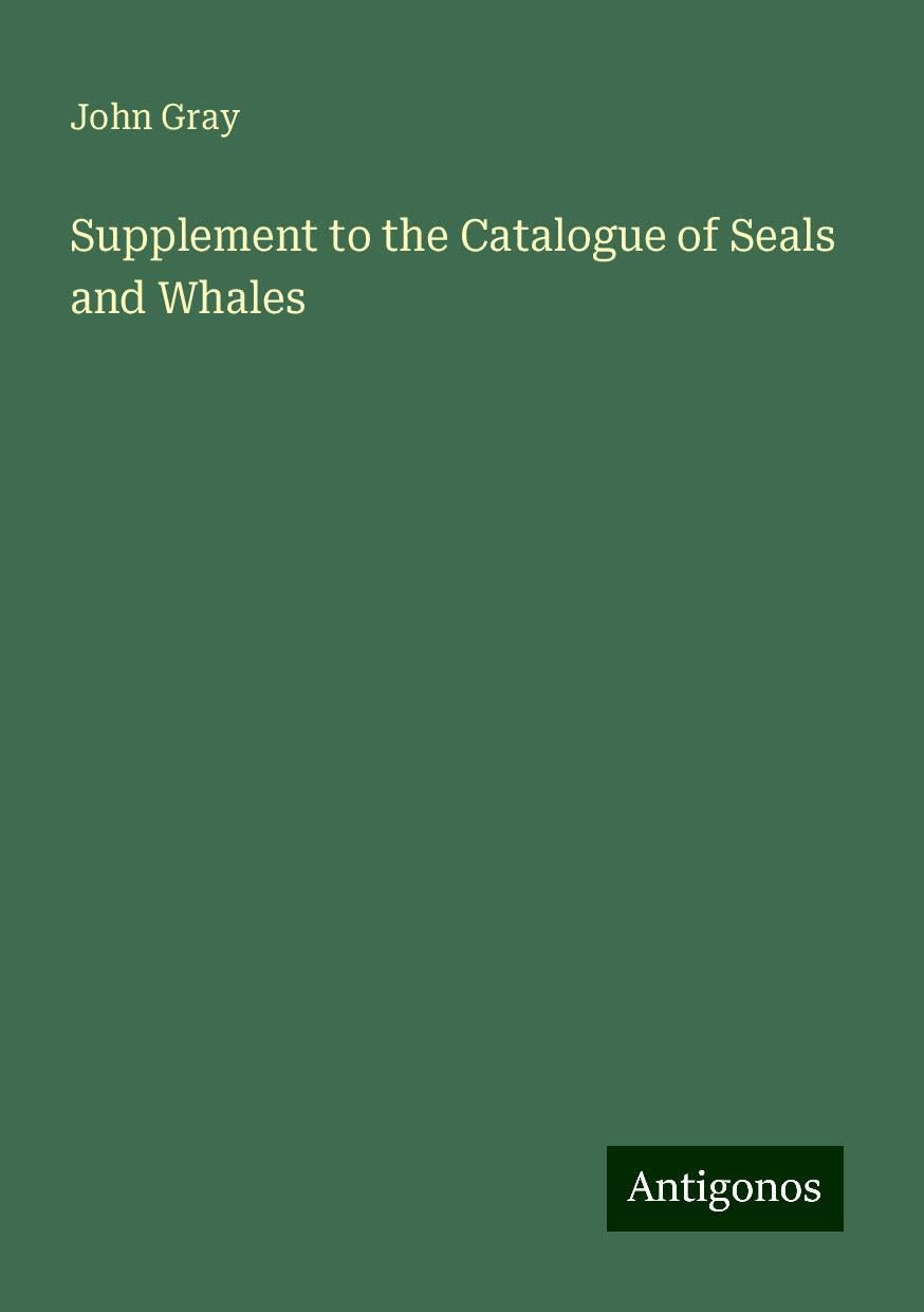 Supplement to the Catalogue of Seals and Whales