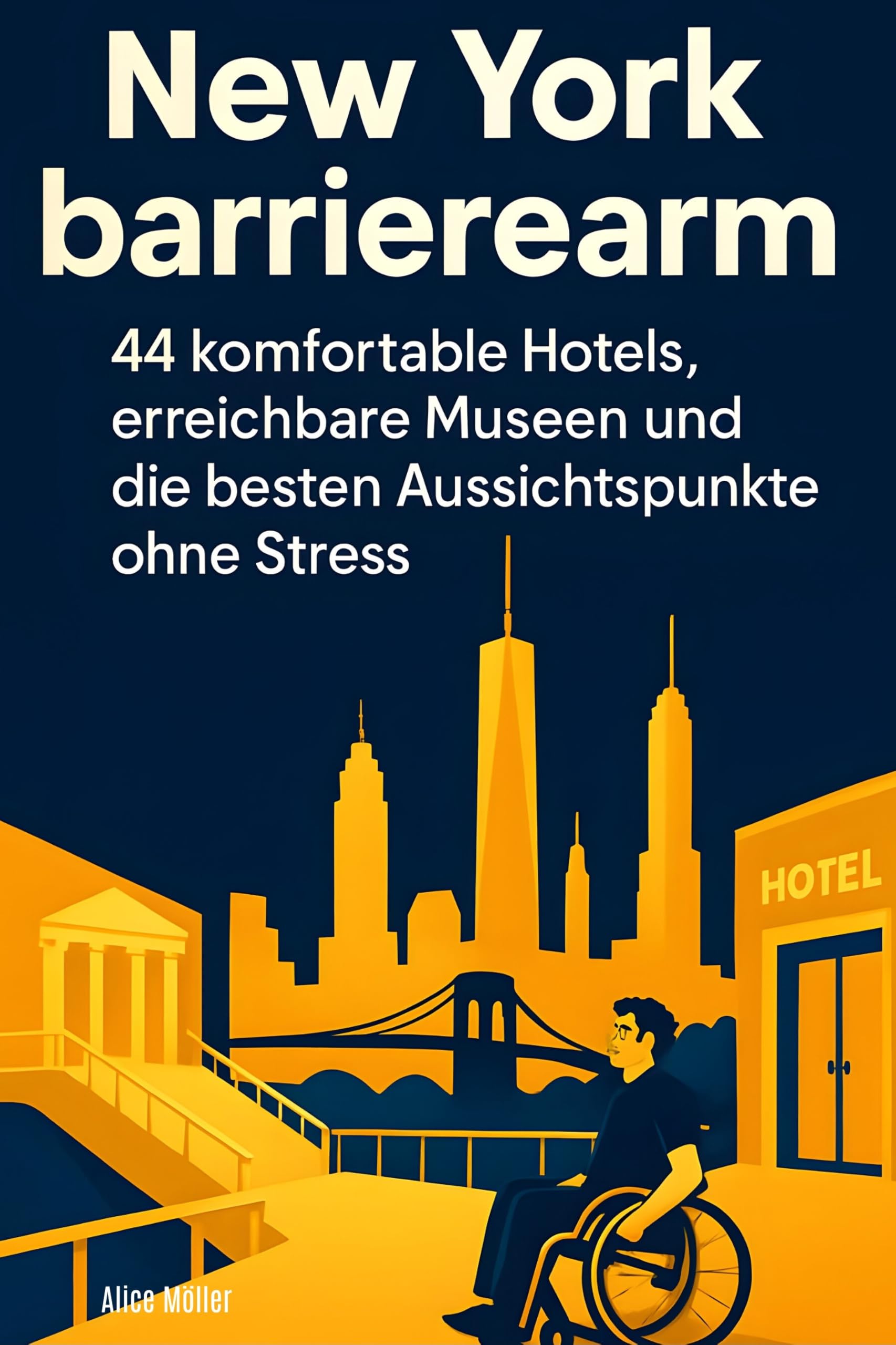 New York barrierearm: 44 komfortable Hotels, erreichbare Museen und die besten Aussichtspunkte ohne Stress