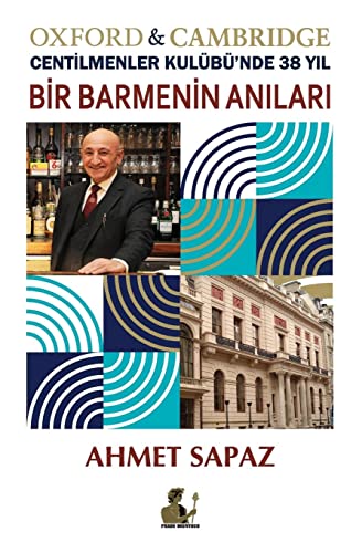 Bir Barmenin An¿lar¿, Oxford & Cambridge Centilmenler Kulübü'nde 38 Y¿l: Oxford & Cambridge Centilmenler Kulübü'nde 38 Yıl