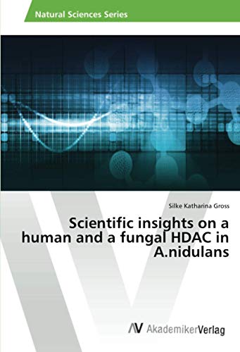 Scientific insights on a human and a fungal HDAC in A.nidulans