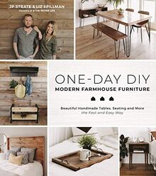 Strate, J: One-Day DIY: Beautiful Handmade Tables, Seating and More the Fast and Easy Way