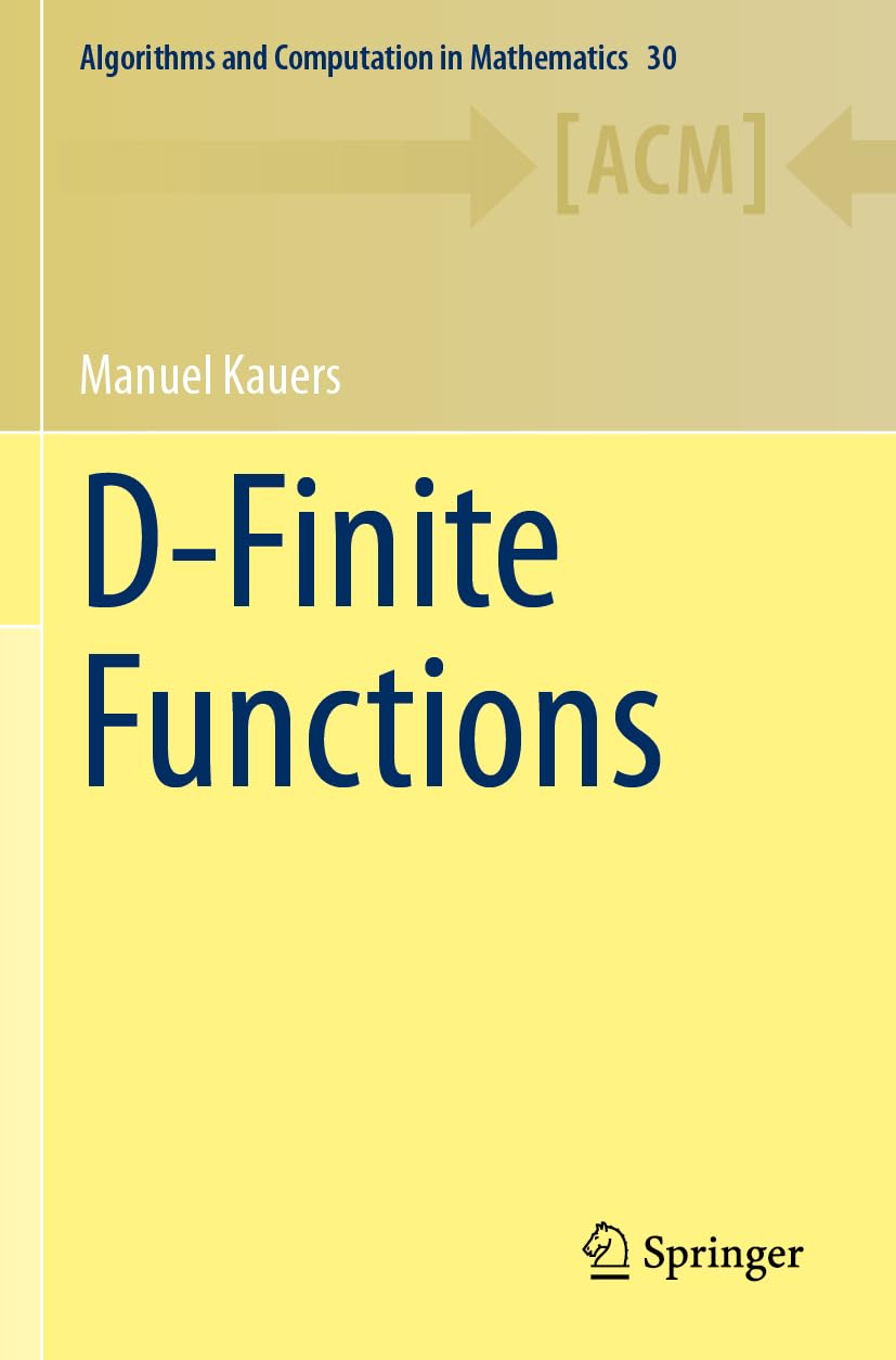 D-Finite Functions (Algorithms and Computation in Mathematics, 30, Band 30)
