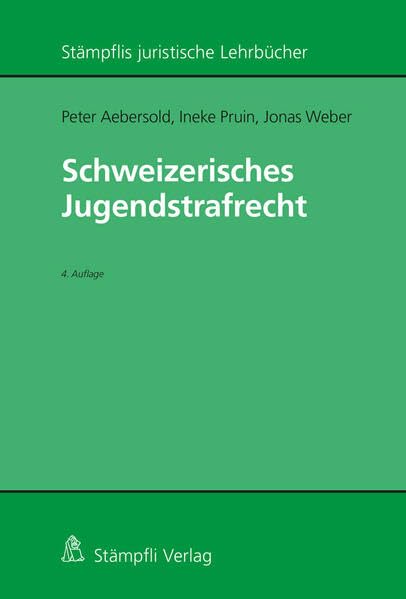 Schweizerisches Jugendstrafrecht (Stämpflis juristische Lehrbücher)