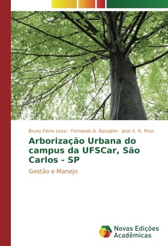 Arborização Urbana do campus da UFSCar, São Carlos - SP: Gestão e Manejo