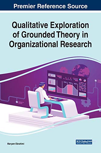 Qualitative Exploration of Grounded Theory in Organizational Research