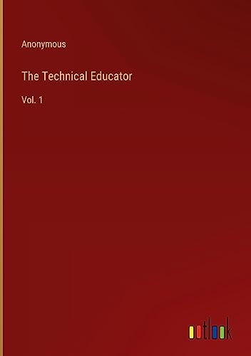 The Technical Educator: Vol. 1