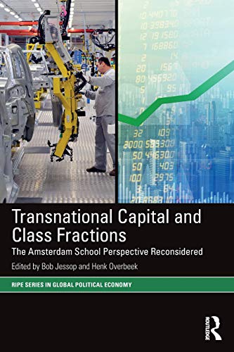 Transnational Capital and Class Fractions (Ripe Series in Global Political Economy)