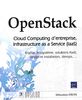 OpenStack : cloud-computing d'entreprise, Infrastructure as a Service (IaaS) : enjeux, écosystème, solutions XaaS, design et installation, devops, ...