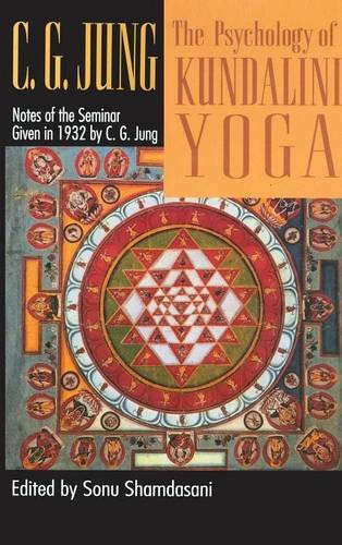 Jung, C. G. The Psychology Of Kundalini Yoga, Notes Of The Seminar Given In 1932