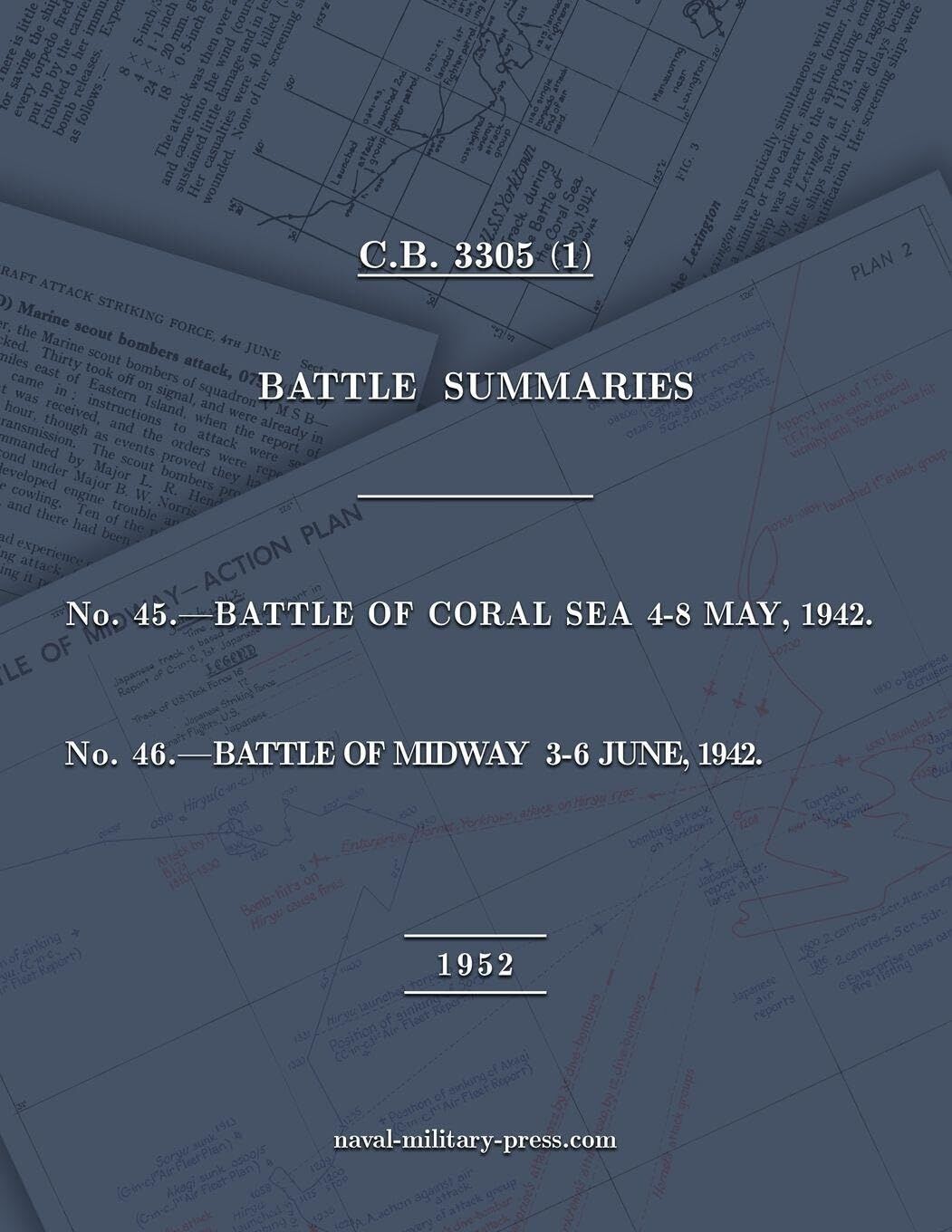 NAVAL STAFF HISTORY SECOND WORLD WAR BATTLE SUMMARIES Nos. 45 & 46 Battles of Coral Sea and Midway (Naval Staff History Second World War) [American Forces]