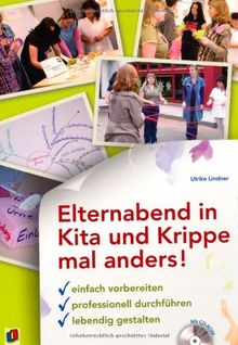 Elternabend in Kita und Krippe mal anders!: Einfach vorbereiten - professionell durchführen - lebendig gestalten