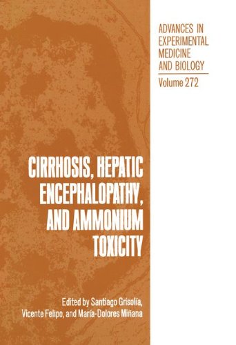 Cirrhosis, Hepatic Encephalopathy, and Ammonium Toxicity (Advances in Experimental Medicine and Biology, Band 272)