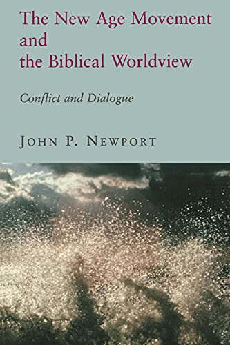 The New Age Movement and the Biblical Worldview: Conflict and Dialogue